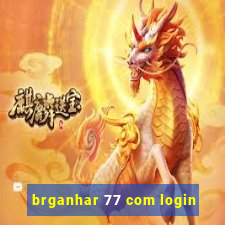 brganhar 77 com login